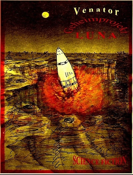 Geheimprojekt Luna - Egon F J&auml;ger