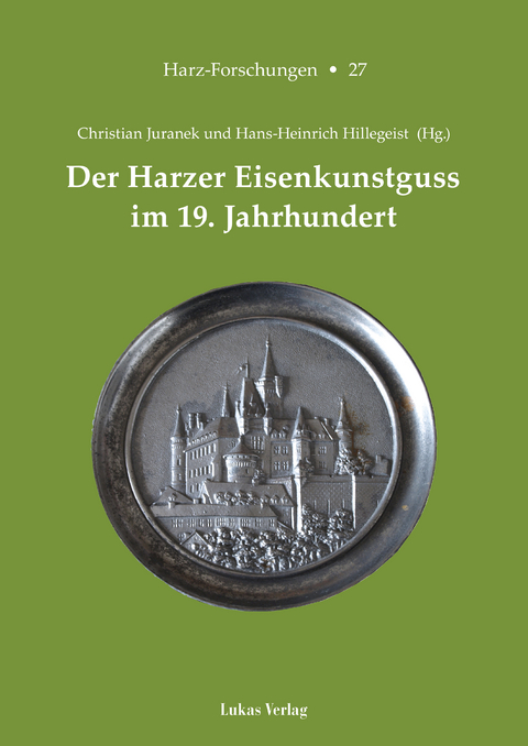 Der Harzer Eisenkunstguss im 19. Jahrhundert - 