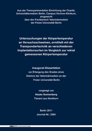Untersuchungen der Körpertemperatur an Versuchsschweinen, ermittelt mit der Transpondertechnik an verschiedenen Implantationsorten im Vergleich zur rektal gemessenen Körpertemperatur