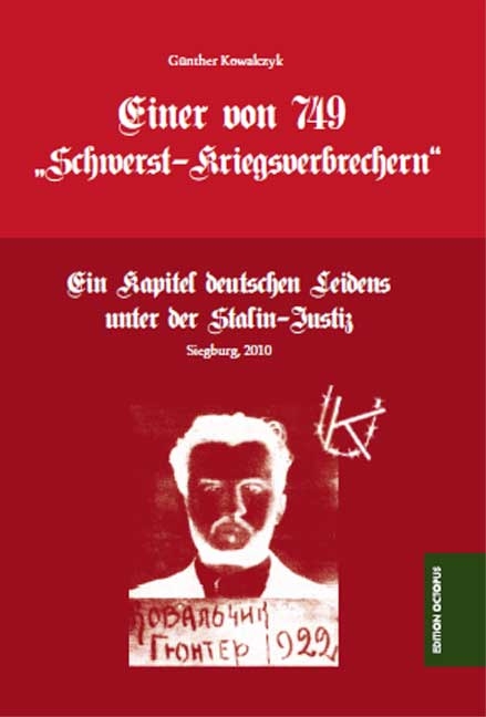 Einer von 749 Schwerst-Kriegsverbrechern - G&uuml;nther Kowalczyk-Kurzbach