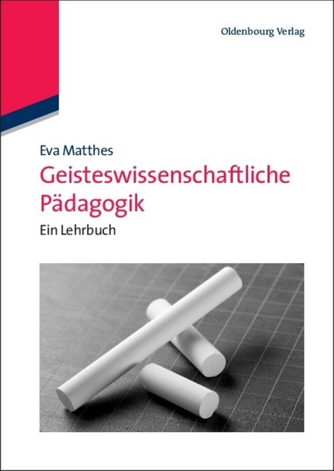 Geisteswissenschaftliche P&auml;dagogik - Eva Matthes