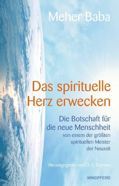 Das spirituelle Herz erwecken - Meher Baba