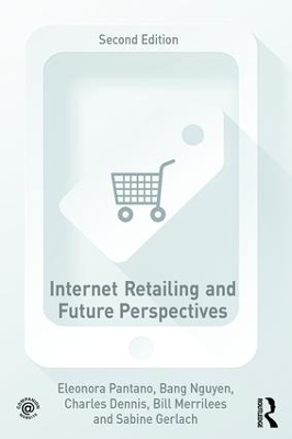 Internet Retailing and Future Perspectives - Eleonora Pantano, Bang Nguyen, Charles Dennis, Sabine Gerlach