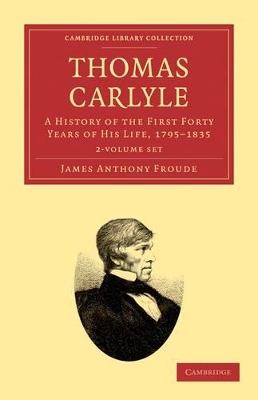 Thomas Carlyle 2 Volume Set - James Anthony Froude