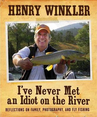 I'Ve Never Met an Idiot on the River