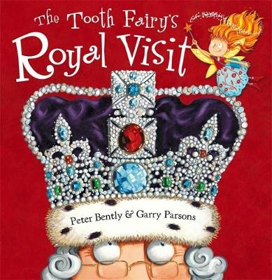 The Tooth Fairy's Royal Visit - Peter Bently