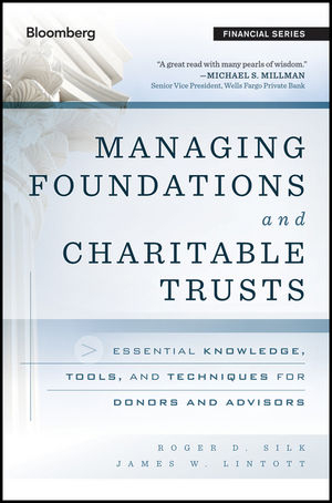 Managing Foundations and Charitable Trusts - Roger D. Silk, James W. Lintott