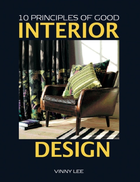 10 Principles of Good Interior Design - Vinny Lee