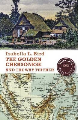 The Golden Chersonese and the Way Thither - Isabella L. Bird