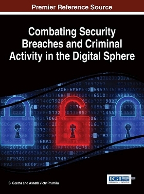 Combating Security Breaches and Criminal Activity in the Digital Sphere - 