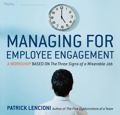 Managing for Employee Engagement - Patrick M. Lencioni