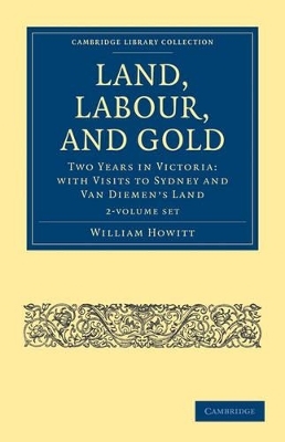 Land, Labour, and Gold 2 Volume Set - William Howitt