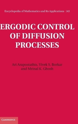 Ergodic Control of Diffusion Processes - Ari Arapostathis, Vivek S. Borkar, Mrinal K. Ghosh