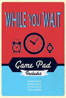 While You Wait Game Pad -  Parragon Books Ltd