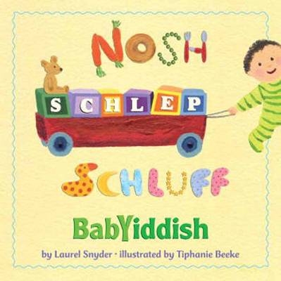 Nosh, Schlep, Schluff - Laurel Snyder, Tiphanie Beeke