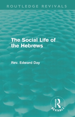 The Social Life of the Hebrews (Routledge Revivals)