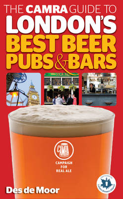 The CAMRA Guide to London's Best Beer, Pubs & Bars