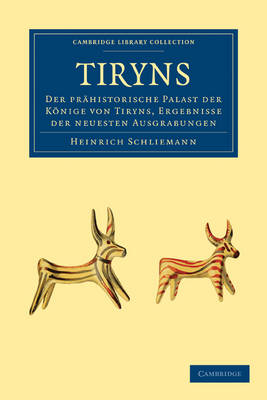 Tiryns - Heinrich Schliemann