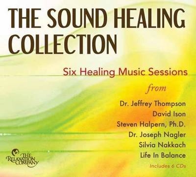 The Sound Healing Collection - Jeffrey Thompson, David Ison, Steven Halpern, Joseph Nagler, Silvia Nakkach