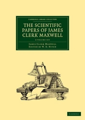 The Scientific Papers of James Clerk Maxwell 2 Volume Paperback Set - James Clerk Maxwell