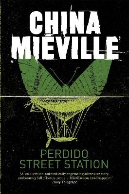 Perdido Street Station - China Mi&eacute;ville