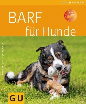 BARF f&uuml;r Hunde - Marianne Kohtz-Walkemeyer