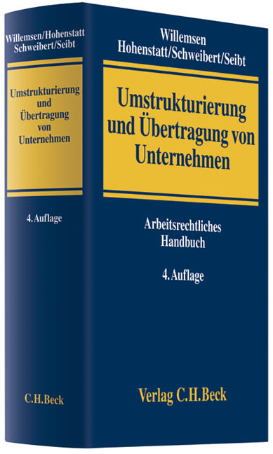 Umstrukturierung und &Uuml;bertragung von Unternehmen - Heinz Josef Willemsen, Klaus-Stefan Hohenstatt, Elmar Schnitker, Ulrike Schweibert, Christoph H. Seibt