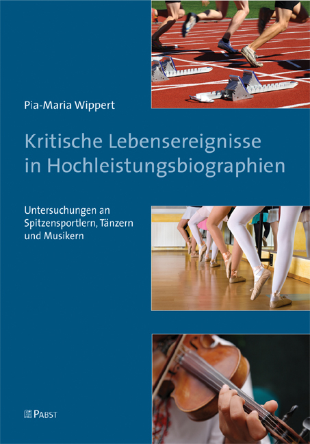 Kritische Lebensereignisse in Hochleistungsbiographien - Pia-Maria Wippert