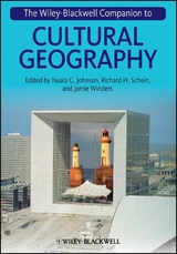 The Wiley-Blackwell Companion to Cultural Geography - Nuala C. Johnson, Richard H. Schein, Jamie Winders