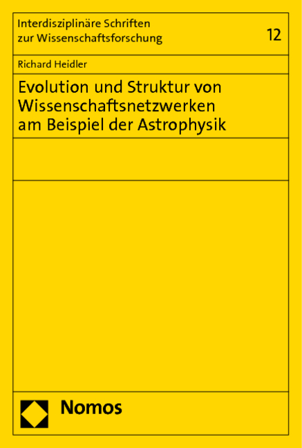 Evolution und Struktur von Wissenschaftsnetzwerken am Beispiel der Astrophysik - Richard Heidler