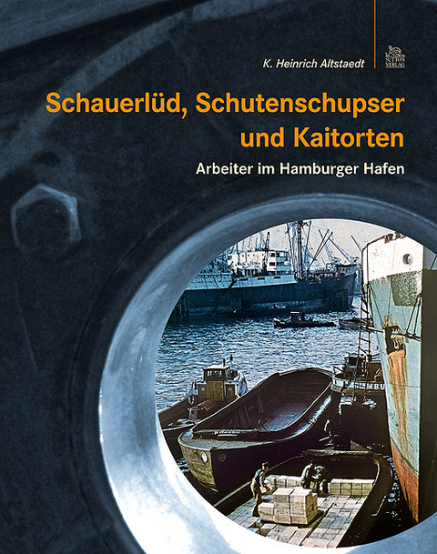 Schauerl&uuml;d, Schutenschupser und Kaitorten - Karl-Heinrich Altstaedt