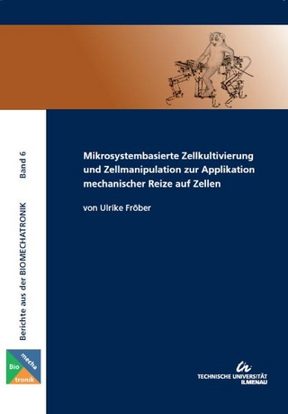 Mikrosystembasierte Zellkultivierung und Zellmanipulation zur Applikation mechanischer Reize auf Zellen
