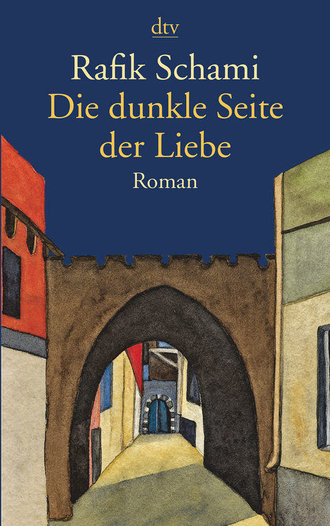 Die dunkle Seite der Liebe - Rafik Schami