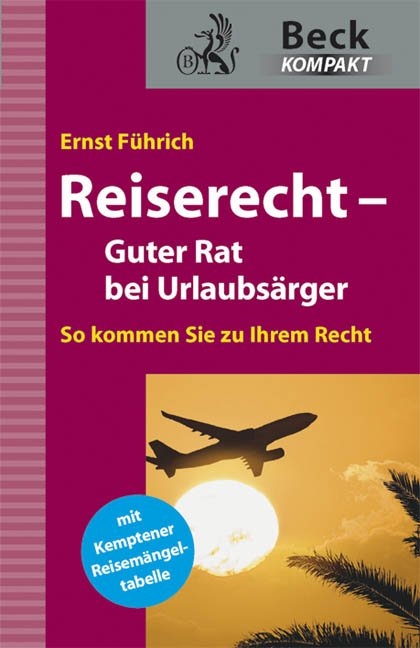 Reiserecht - Guter Rat bei Urlaubs&auml;rger - Ernst F&uuml;hrich