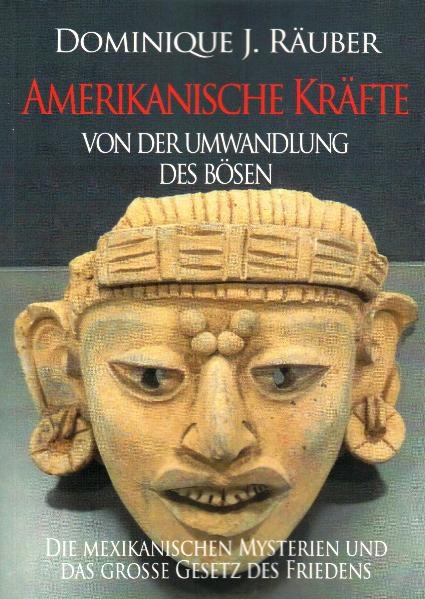 Amerikanische Kr&auml;fte. Von der Umwandlung des B&ouml;sen. - Dominique R&auml;uber