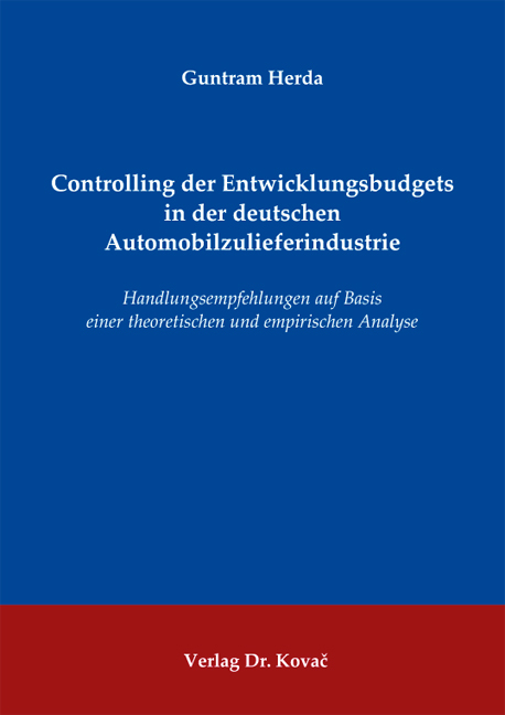 Controlling der Entwicklungsbudgets in der deutschen Automobilzulieferindustrie - Guntram Herda
