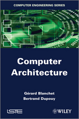Computer Architecture - G&eacute;rard Blanchet, Bertrand Dupouy