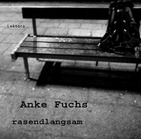 rasendlangsam - Anke Fuchs