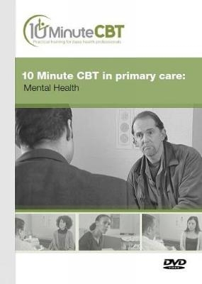 10 Minute CBT in Primary Care: Mental Health