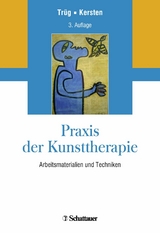 Praxis der Kunsttherapie - Erich Tr&uuml;g, Marianne Kersten