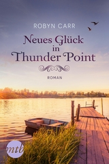 Neues Glück in Thunder Point - Robyn Carr