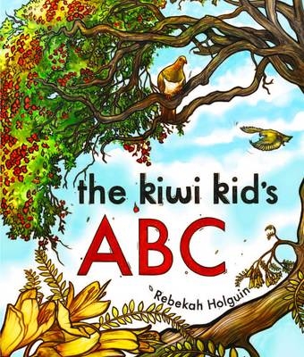 The Kiwi Kids' Alphabet Book - Rebekah Holguin