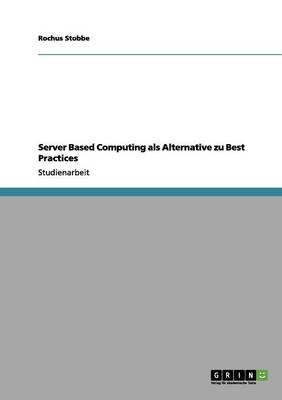 Server Based Computing als Alternative zu Best Practices - Rochus Stobbe