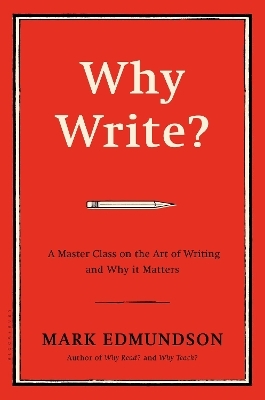 Why Write? - Mark Edmundson