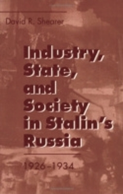 Industry, State, and Society in Stalin's Russia, 1926–1934
