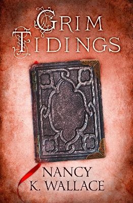 Grim Tidings - Nancy K. Wallace