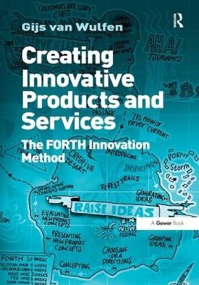 Creating Innovative Products and Services - Gijs van Wulfen
