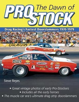 The Dawn of Pro Stock - Steve Reyes