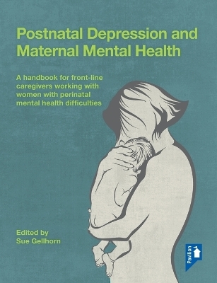Postnatal Depression and Maternal Mental Health - Sue Gellhorn