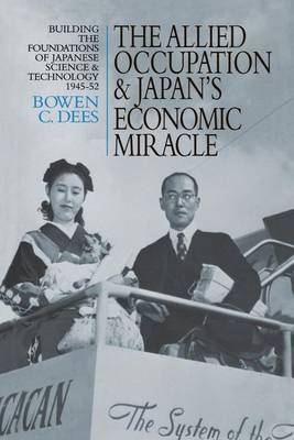 The Allied Occupation and Japan's Economic Miracle - Bowen C. Dees